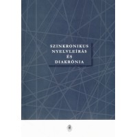 Szinkronikus nyelvleírás és diakrónia: Kádár Edit, Szilágyi N. Sándor szerk.